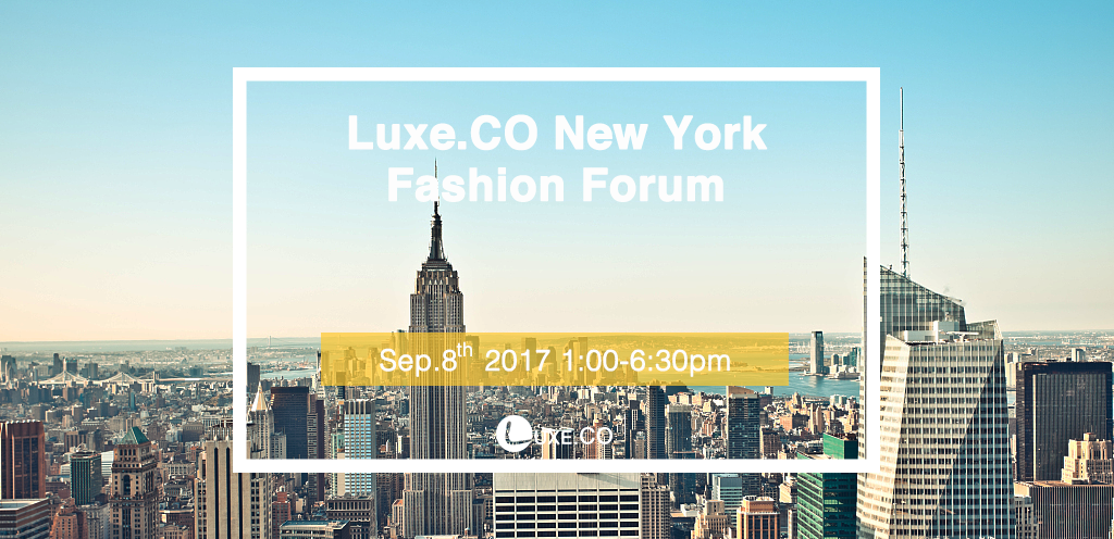 Connect China and US fashion entrepreneurs and investors: Luxe.Co New York Fashion Forum