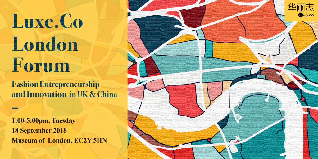 2018 Luxe.Co London Forum Overview and “China’s New Generation Fashion Consumption Report 2018” Global Debut
